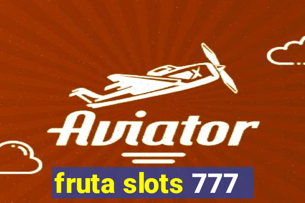 fruta slots 777 - mega jackpot